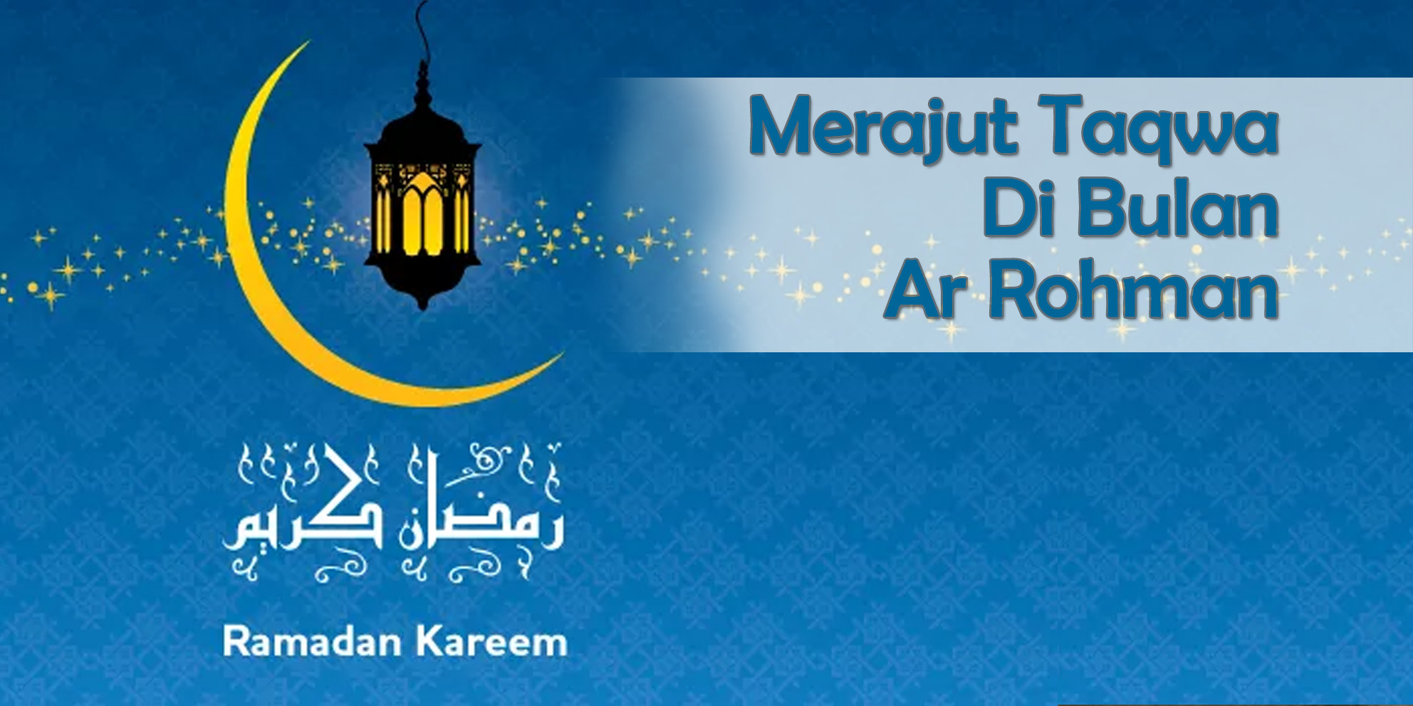 Merajut Ketakwaan Di Bulan Ar-Rahman