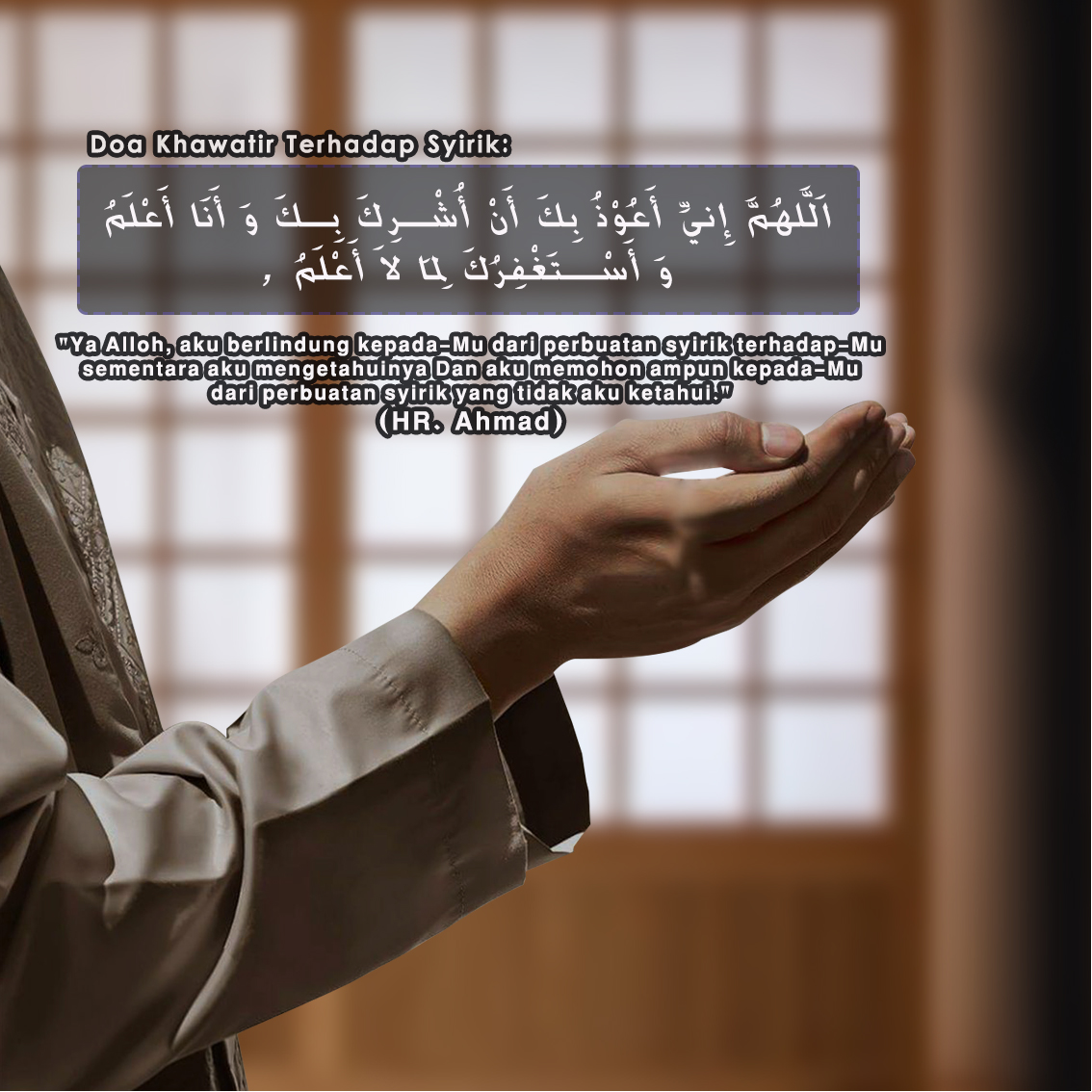 Doa Khawatir Terhadap Syirik Doa Khawatir Terhadap Syirik